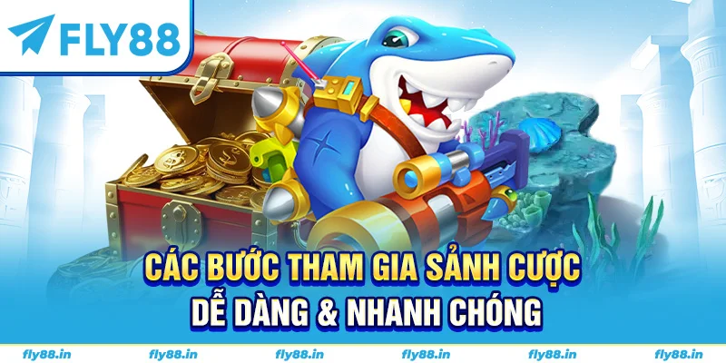 Các bước tham gia sảnh cược dễ dàng & nhanh chóng